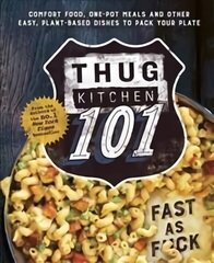 Thug Kitchen 101: Fast as F*ck цена и информация | Книги рецептов | 220.lv