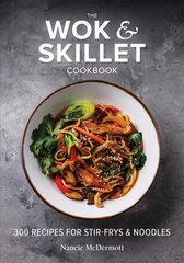 Wok and Skillet Cookbook: 300 Recipes for Stir-Frys and Noodles cena un informācija | Pavārgrāmatas | 220.lv