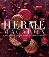 Pierre Herme Macaron: The Ultimate Recipes from the Master Patissier цена и информация | Книги рецептов | 220.lv
