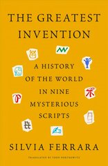 Greatest Invention: A History of the World in Nine Mysterious Scripts cena un informācija | Svešvalodu mācību materiāli | 220.lv