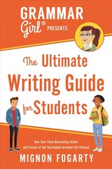 Grammar Girl Presents the Ultimate Writing Guide for Students цена и информация | Пособия по изучению иностранных языков | 220.lv