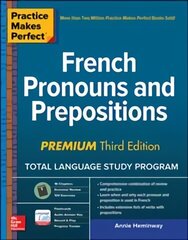 Practice Makes Perfect: French Pronouns and Prepositions, Premium Third Edition 3rd edition cena un informācija | Svešvalodu mācību materiāli | 220.lv