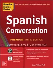 Practice Makes Perfect: Spanish Conversation, Premium Third Edition 3rd edition cena un informācija | Svešvalodu mācību materiāli | 220.lv