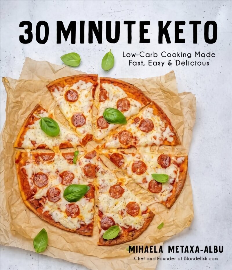 30-Minute Keto: Low-Carb Cooking Made Fast, Easy & Delicious cena un informācija | Pavārgrāmatas | 220.lv