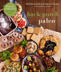 Back Porch Paleo: Homestyle Comfort Food from Our Table to Yours цена и информация | Книги рецептов | 220.lv