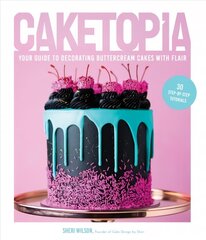 Caketopia: Your Guide to Decorating Buttercream Cakes with Flair cena un informācija | Pavārgrāmatas | 220.lv