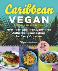 Caribbean Vegan: Meat-Free, Egg-Free, Dairy-Free, Authentic Island Cuisine for Every Occasion 2nd Enlarged ed. цена и информация | Книги рецептов | 220.lv