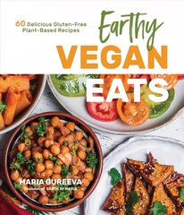 Earthy Vegan Eats: 60 Delicious Gluten-Free Plant-Based Recipes цена и информация | Книги рецептов | 220.lv