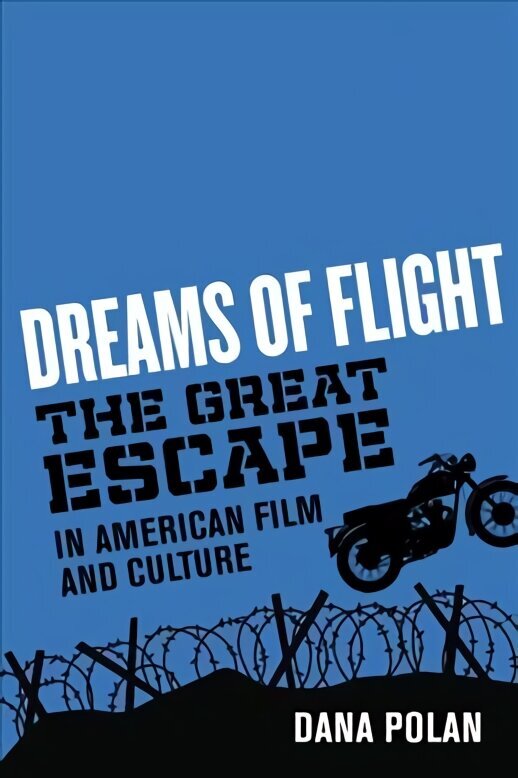 Dreams of Flight: The Great Escape in American Film and Culture цена и информация | Mākslas grāmatas | 220.lv