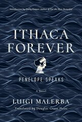 Ithaca Forever: Penelope Speaks, A Novel цена и информация | Фантастика, фэнтези | 220.lv