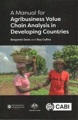 Manual for Agribusiness Value Chain Analysis in Developing Countries cena un informācija | Ekonomikas grāmatas | 220.lv