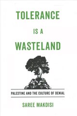 Tolerance Is a Wasteland: Palestine and the Culture of Denial cena un informācija | Vēstures grāmatas | 220.lv