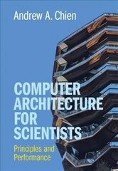 Computer Architecture for Scientists: Principles and Performance New edition цена и информация | Книги по экономике | 220.lv