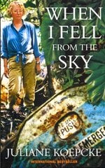 When I Fell From The Sky: The True Story of One Woman's Miraculous Survival цена и информация | Путеводители, путешествия | 220.lv