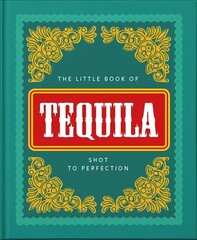 Little Book of Tequila: Slammed to Perfection cena un informācija | Pavārgrāmatas | 220.lv