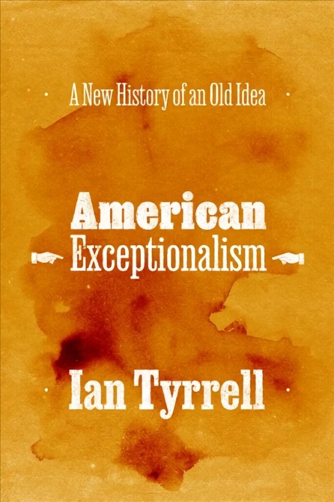 American Exceptionalism: A New History of an Old Idea cena un informācija | Vēstures grāmatas | 220.lv