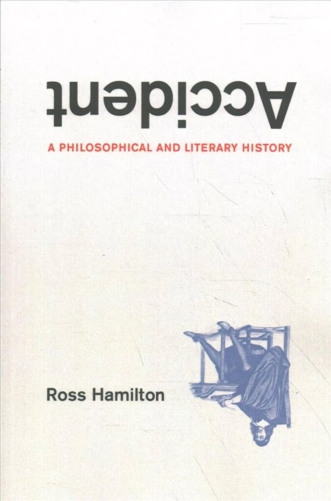 Accident: A Philosophical and Literary History cena un informācija | Vēstures grāmatas | 220.lv