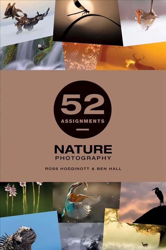 52 Assignments: Nature Photography цена и информация | Grāmatas par fotografēšanu | 220.lv