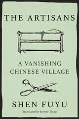 Artisans: The Legacy of the Ancestors of Shen Village cena un informācija | Vēstures grāmatas | 220.lv