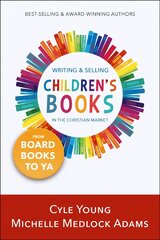 Writing and Selling Children's Books in the Christian Market: --From Board Books to YA цена и информация | Учебный материал по иностранным языкам | 220.lv