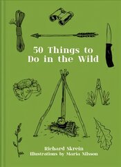 50 Things to Do in the Wild cena un informācija | Grāmatas par veselīgu dzīvesveidu un uzturu | 220.lv