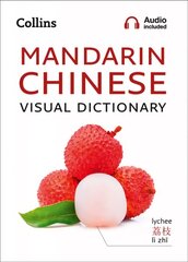 Mandarin Chinese Visual Dictionary: A Photo Guide to Everyday Words and Phrases in Mandarin Chinese цена и информация | Пособия по изучению иностранных языков | 220.lv