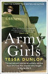 Army Girls: The secrets and stories of military service from the final few women who fought in World War II cena un informācija | Vēstures grāmatas | 220.lv