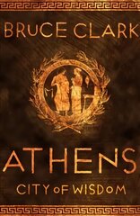 Athens: City of Wisdom цена и информация | Исторические книги | 220.lv