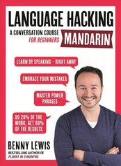 LANGUAGE HACKING MANDARIN (Learn How to Speak Mandarin - Right Away): A Conversation Course for Beginners cena un informācija | Svešvalodu mācību materiāli | 220.lv