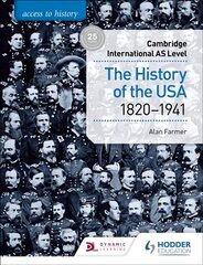 Access to History for Cambridge International AS Level: The History of the   USA 1820-1941 цена и информация | Исторические книги | 220.lv