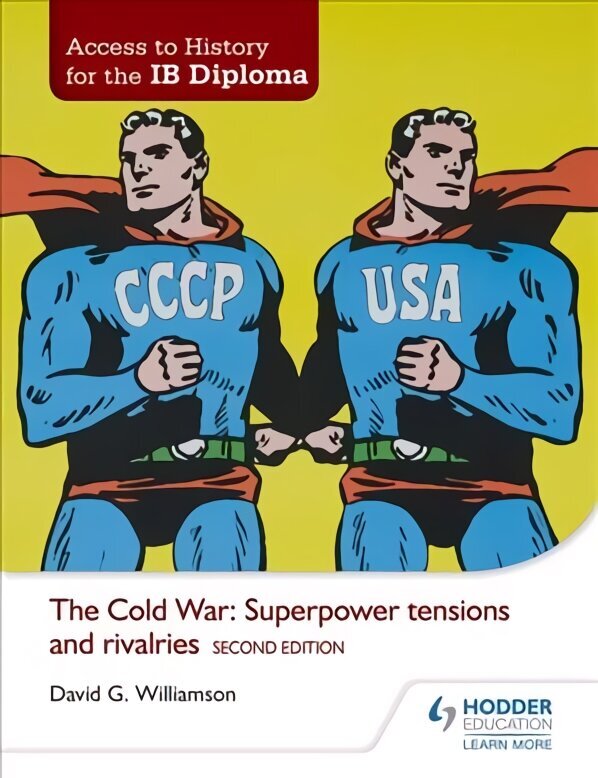 Access to History for the IB Diploma: The Cold War: Superpower tensions and rivalries Second Edition 2nd Revised edition cena un informācija | Vēstures grāmatas | 220.lv