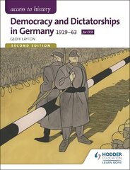 Access to History: Democracy and Dictatorships in Germany 1919-63 for OCR Second Edition 2nd Revised edition cena un informācija | Vēstures grāmatas | 220.lv