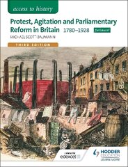 Access to History: Protest, Agitation and Parliamentary Reform in Britain   1780-1928 for Edexcel цена и информация | Исторические книги | 220.lv