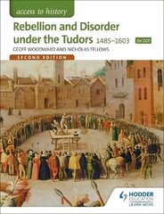 Access to History: Rebellion and Disorder under the Tudors 1485-1603 for OCR   Second Edition 2nd Revised edition цена и информация | Исторические книги | 220.lv