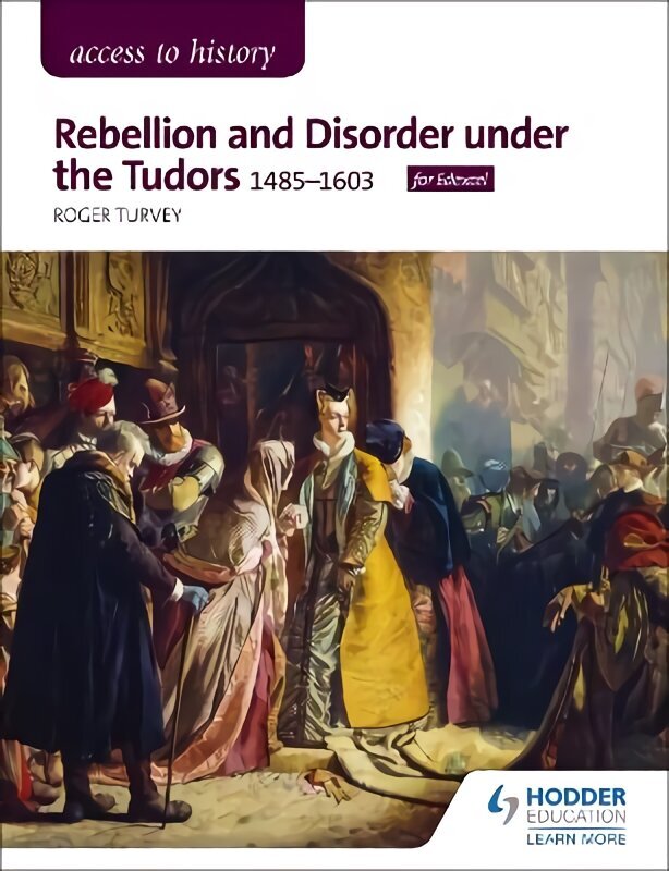 Access to History: Rebellion and Disorder under the Tudors, 1485-1603 for Edexcel cena un informācija | Vēstures grāmatas | 220.lv