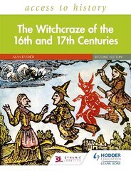 Access to History: The Witchcraze of the 16th and 17th Centuries Second   Edition цена и информация | Исторические книги | 220.lv