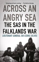 Across an Angry Sea: The SAS in the Falklands War: The SAS in the Falklands War cena un informācija | Vēstures grāmatas | 220.lv