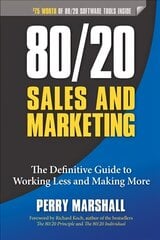 80/20 Sales and Marketing: The Definitive Guide to Working Less and Making More цена и информация | Книги по экономике | 220.lv