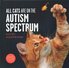 All Cats Are on the Autism Spectrum Illustrated edition cena un informācija | Pašpalīdzības grāmatas | 220.lv