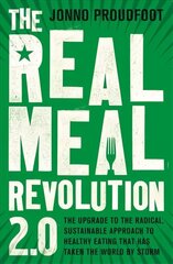 Real Meal Revolution 2.0: The upgrade to the radical, sustainable approach to healthy eating that has taken the world by storm cena un informācija | Pavārgrāmatas | 220.lv