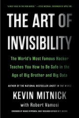 Art of Invisibility: The World's Most Famous Hacker Teaches You How to Be Safe in the Age of Big Brother and Big Data цена и информация | Книги по экономике | 220.lv