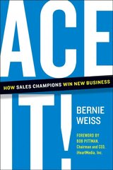 Ace It!: How Sales Champions Win New Business cena un informācija | Ekonomikas grāmatas | 220.lv