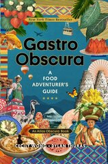 Gastro Obscura: A Food Adventurer's Guide cena un informācija | Pavārgrāmatas | 220.lv