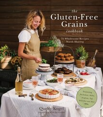 Gluten-Free Grains Cookbook: 75 Wholesome Recipes Worth Sharing Featuring Buckwheat, Millet, Sorghum, Teff, Wild Rice and More cena un informācija | Pavārgrāmatas | 220.lv