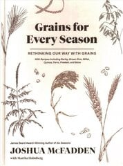 Grains for Every Season: Rethinking Our Way with Grains цена и информация | Книги рецептов | 220.lv