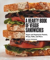 Hearty Book of Veggie Sandwiches: Vegan and Vegetarian Paninis, Wraps, Rolls, and More cena un informācija | Pavārgrāmatas | 220.lv