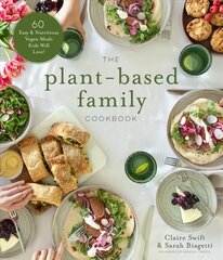 Plant-Based Family Cookbook: 60 Easy & Nutritious Vegan Meals Kids Will Love! цена и информация | Книги рецептов | 220.lv