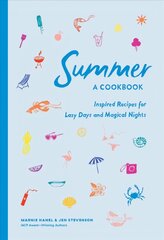 Summer: A Cookbook: Inspired Recipes for Lazy Days and Magical Nights cena un informācija | Pavārgrāmatas | 220.lv