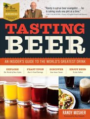 Tasting Beer, 2nd Edition: An Insider's Guide to the World's Greatest Drink 2nd edition cena un informācija | Pavārgrāmatas | 220.lv