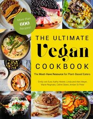 Ultimate Vegan Cookbook: The Must-Have Resource for Plant-Based Eaters cena un informācija | Pavārgrāmatas | 220.lv